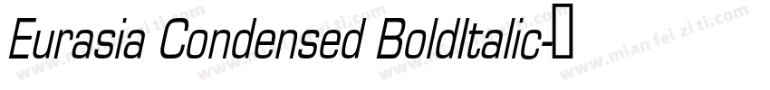 Eurasia Condensed BoldItalic字体转换